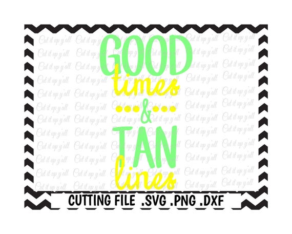 Download Beach Svg Good Times and Tan Lines Svg-Png-Dxf-Fcm Cut Files