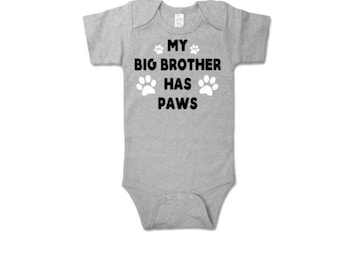 My Big Brother Has Paws Baby bodysuit| dogs| Baby Bodysuits| Boys Girls bodysuit | Dog Sibling| Baby bodysuit | Dog bodysuit| Puppy bodysuit