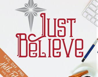 Christmas Svg, Faith Svg, Just Believe Svg, Cross Svg, Dxf, Jpg, Svg files for Cricut, Svg files for Silhouette, Vector Art, Clip Art
