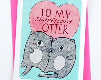 Pour ma loutre importante - drôle de carte de Saint Valentin je t’aime carte copain carte mari pour petite amie anniversaire carte cadeau pour elle