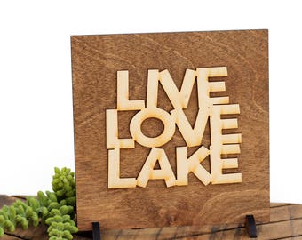 Live Love Lake Sign - Lake House Signs - Lake House Decor - Lake House Art - Rustic Cabin Decor - Lake Life - Gifts for Him - Wood Sign