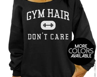 Gym Sweatshirt - Gym Hair Don't Care - Women's Plus Sized Slouchy Oversized Off the Shoulder Sweatshirt, Workout Sweatshirt