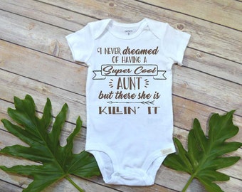 Aunt shirt,I never dreamed of having a Super Cool Aunt, Aunt Baby Gift, Funny Baby shirt, Auntie shirt, Nephew Gift, Niece Gift,Cool Aunt