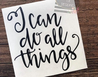 I can do all things through Christ | Philipians 4:13 | Bible Verse Decal | Christian Decal | Car Decal | Yeti Decal | Inspirational Decal