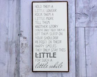 They Only Stay Little For Such a Little While, Baby Nursery Sign, Little For a Little While Sign, Let Them Be Little, Childhood Sign, Poem