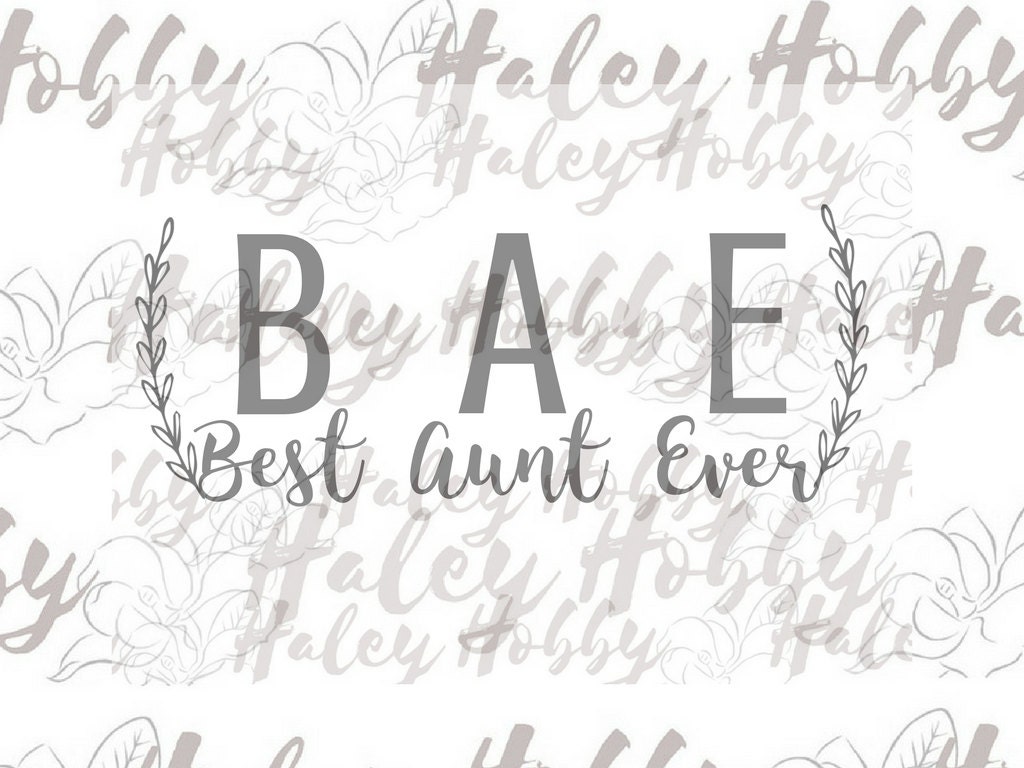 Download BAE Best Aunt Ever SVG Cut File Digital Download Silhouette