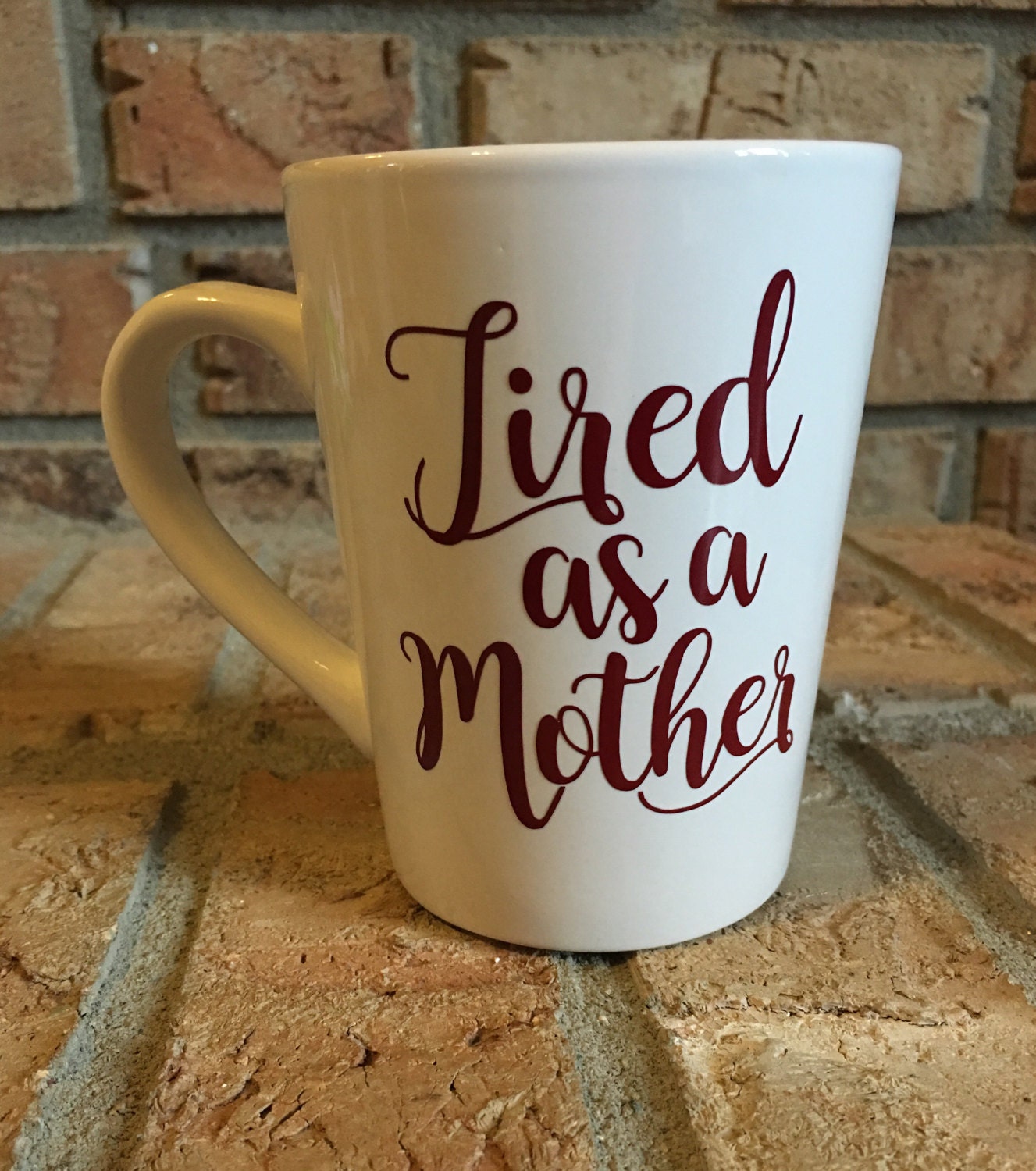 Funny Tired As A Mother Mom Coffee Muggreat Mothers Day