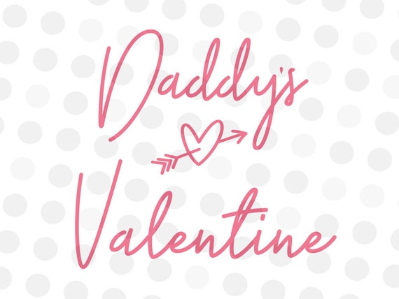 Download Daddy's Valentine SVG - Daddy Svg - Valentine Svg - Dad ...
