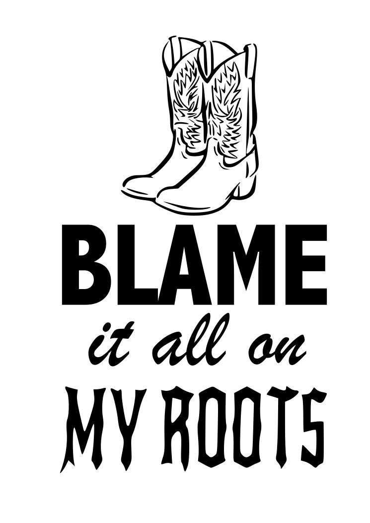 Blame It On My Roots Svg File From Mamascontrolledchaos Free Photos