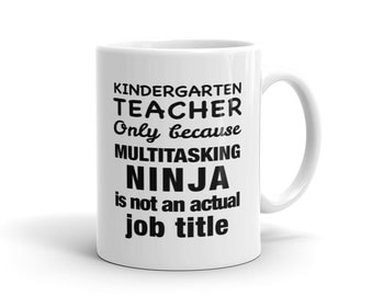 Kindergarten Teacher Mug, Multitasking Ninja Mug, Kindergarten Mug, Kindergarden Mug, Kindergarden Teacher Gift Idea Mug for teacher #1200