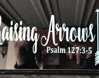 Raising Arrows Psalm 127:3-5 Decal // Raising Arrows // Psalm 127 3-5// Faith Based Car Decal // Christian Car Decal // Religious Decal //