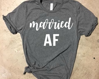 Married AF Shirt