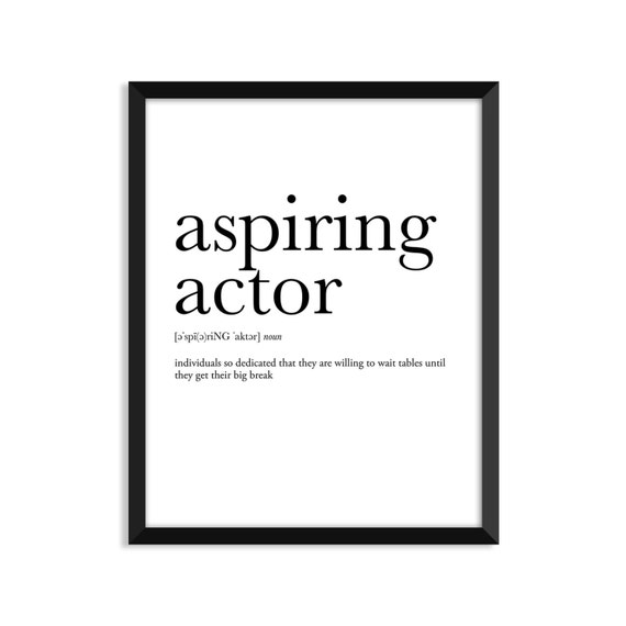 Aspiring Actor definition dictionary art print dictionary