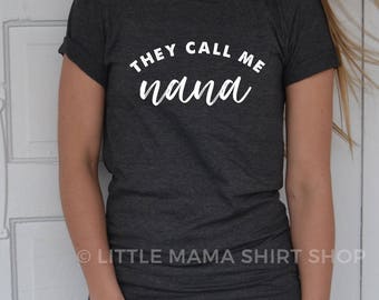 they call me nana shirt