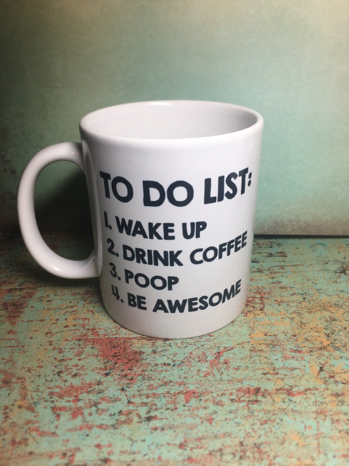 To do list wake up drink coffee poop be awesome coffee mug