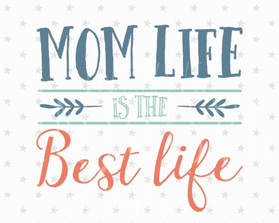 Download Mom life best life svg Mom life svg files Mom Life svg Momlife