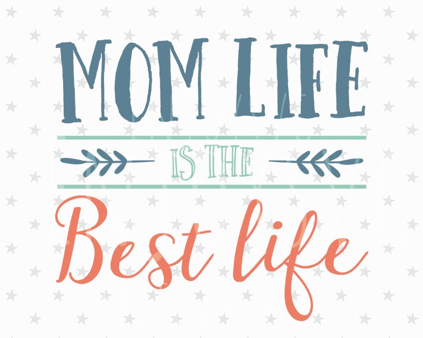 Mom life best life svg Mom life svg files Mom Life svg Momlife