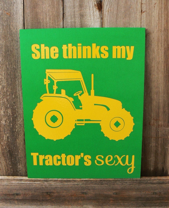 Tractor Sign She Thinks My Tractors Sexy Workshop 