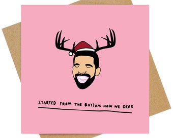 Started from the bottom now we Deer Drake Christmas greeting card