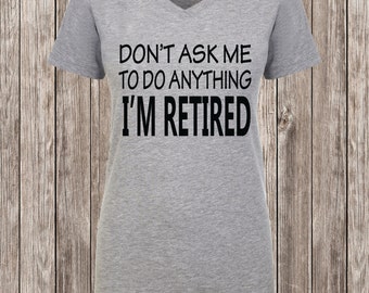 Does This Shirt Make Me Look Retired T-shirt Funny Retirement