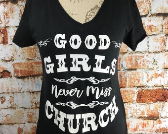 Good Girls Never Miss Church T Shirt