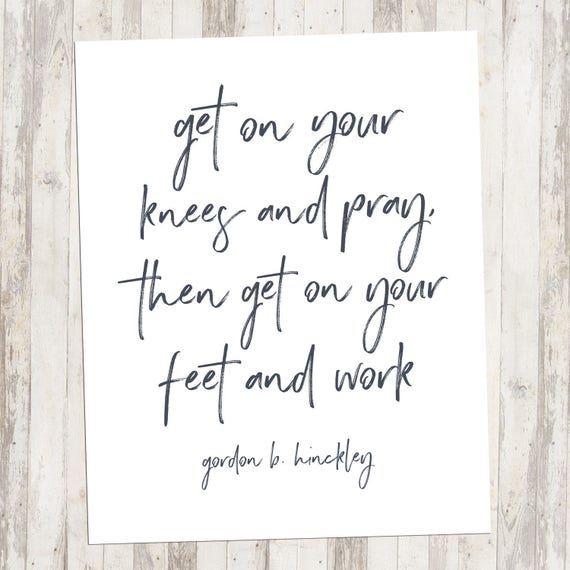 Get On Your Knees and Pray Printable Art LDS Printable Home