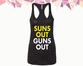Suns Out Guns Out Tank Suns Out Guns Out Tank Top Summer Tank Women Tank Ladies Tank Burnout Racerback Tank Party Tank Gift For Her