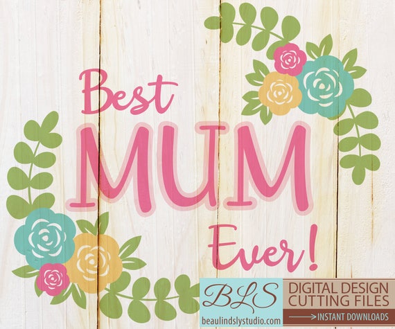 Download Best Mum SVG Cutting File, Happy Mothers Day SVG, SVG File ...