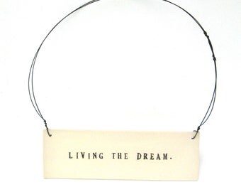 living the dream ... inspiring tag ... hanging porcelain sign