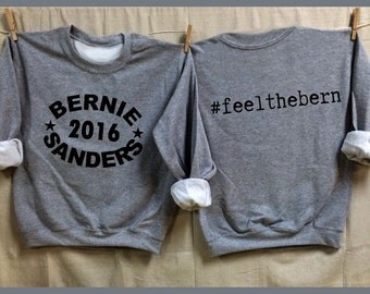 BERNIE Sanders 2016. Feel the Bern hashtag on back. Funky Arched image. Bernie for President. Unisex 50/50 Sweatshirts. 4 colors. revolution