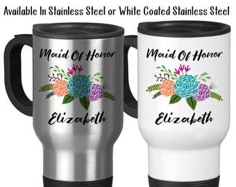 Travel Mug, Personalized Maid Of Honor Mug 001, Floral Maid Of Honor Gift, Wedding, Be My Maid Of Honor, Gift Idea, Stainless Steel, 14 oz