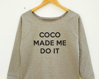 coco made me do it sweatshirt