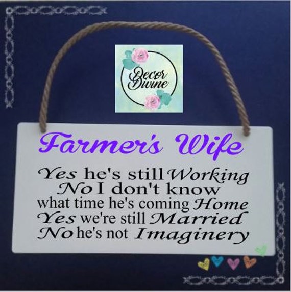 Farmers wife plaque/Funny Farmer Gift/Farmers Wife Gift/On the