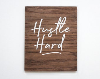 Hustle Hard Wooden Wall Art. Inspirational Quote. 8 X 10 Wooden Sign. Rustic Sign. Home Wall Decor. Gift. Wall Hanging. Dorm Room