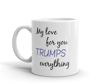 Donald Trump Anniversary Coffee Mug, Funny Trump Anniversary Gift, Funny Political Gift, Mug Gift For Her, Cute Anniversary Gift Mug