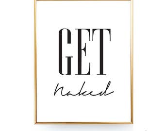Get Naked Printable Wall Art Bathroom Printable Get Naked Bathroom Art Get Naked Print Get Naked Poster Get Naked Wall Art Get Naked Sign