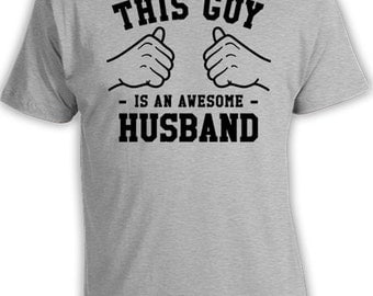 This Guy Is An Awesome Husband T Shirt Wife To Husband Gift For Him Best Husband Ever Husband Gift Ideas Anniversary TShirt Mens Tee TGW-222