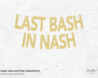 Last Bash In Nash Glitter Custom Banner // Personalized Banner // Custom Size Options // Made To Order