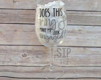 Does This Ring Make Me Look Engaged, Engagement Wine Glass, Engagement Gift, Glitter Wine Glass, Stemless Cup, Bridal Shower, Bride To Be