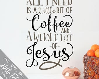 SVG, DXF, Jesus and Coffee Svg, Coffee Svg Files, Faith Svg, Dxf, Svg Files for Cricut, Svg files for Silhouette, Vector Art, Clip Art