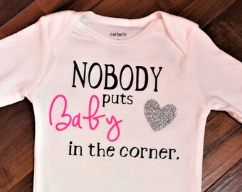 Nobody puts baby in the corner dirty dancing baby onesie bodysuit toddler tshirt