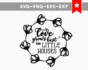 love grows best svg, little houses svg, home family quotes svg, wood signs sayings, svg file for cricut, love grows best sign commercial use