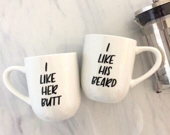 I like His Beard I like Her Butt Coffee mug or wine glass set