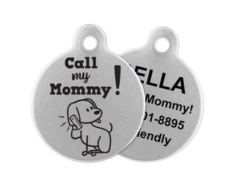 Call My Mommy Dog Tag, Personalized Dog Tag, Funny Dog Tag, Custom Dog ID, Novelty Pet Tag, Steel Circle Dog ID, Two Sided Dog ID