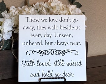 Those We Love Don't Go Away, They Walk Beside Us Everyday, Wedding Memorial Sign, Memorial Remembrance, Memorial Sign, In Loving Memory Sign