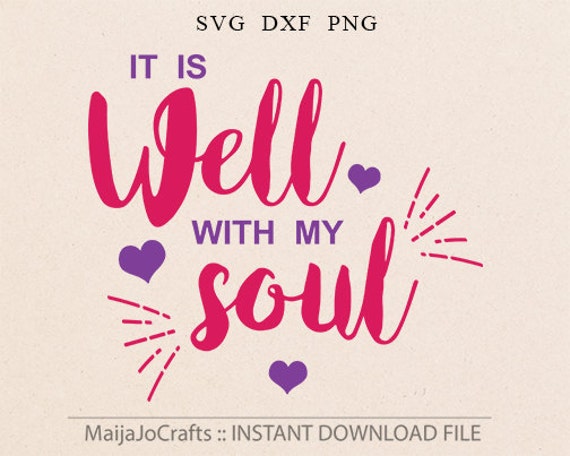 Download Soul svg Christian svg It is well with my heart svg files for