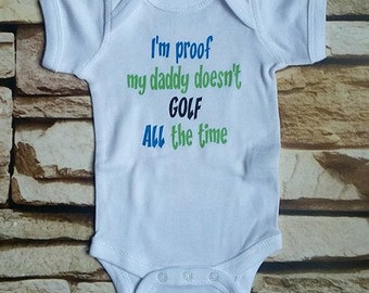 newborn boy shirt - proof daddy doesnt GOLF all the time - baby shower gift - newborn boy take home outfit - newborn boy photo outfit