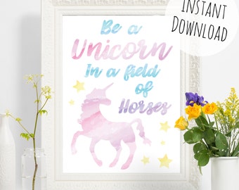 Pretty Unicorn Print Download, Watercolour Effect Art, Be a Unicorn in a Field of Horses Inspirational Quote, Greetings Card