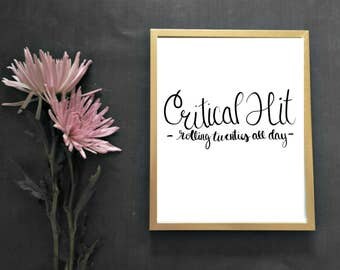 Critical hit, rolling twenties all day geeky calligraphy printable wall prints.