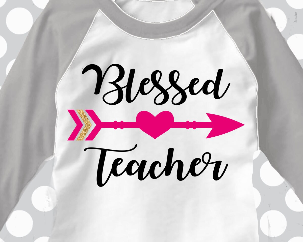 Teacher svg Blessed svg teacher shirt svg teacher files for